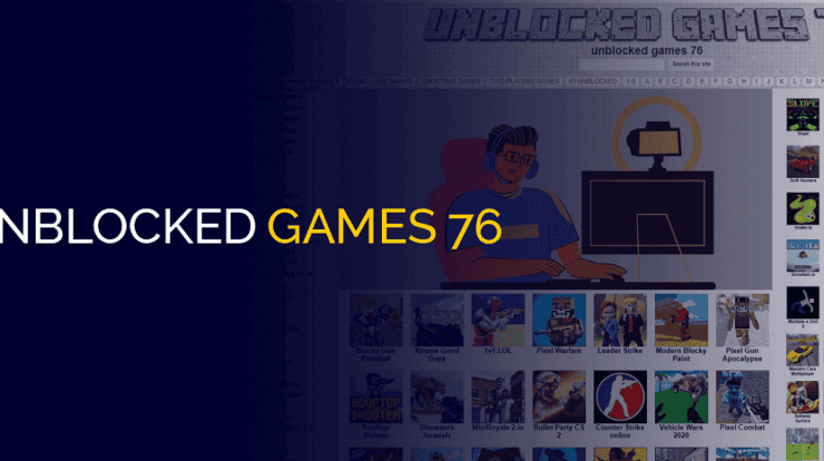 What is Unblocked Games 76